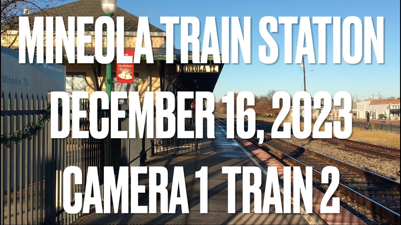 Mineola Train Station December 16, 2023 Camera1 Train2 YouTube