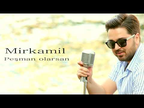 Mirkamil  -  Peşman olarsan