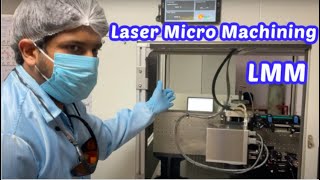 Laser MicroMachining | LMM || Micro structure fabrication || Machining ||