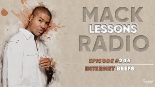 Mack Lessons EP# 245 Internet Beefs