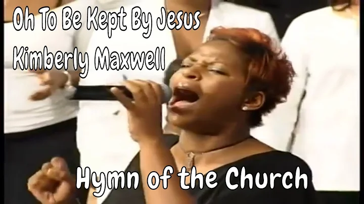 Kimberly Caree Maxwell Sings " Oh To Be Kept By Je...