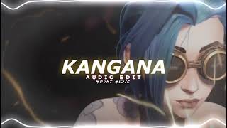 kangana tera ni - abeer arora ( edit audio )