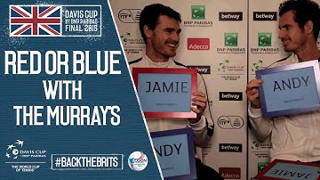 Red or blue with Jamie and Andy Murray