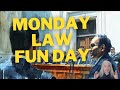 Monday law fun day