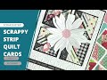 SCRAPPY STRIP QUILT CARDS! GREAT SCRAP BUSTER!