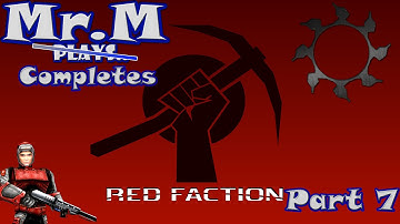 Mr.M Completes..Red Faction | Part 7 | HD
