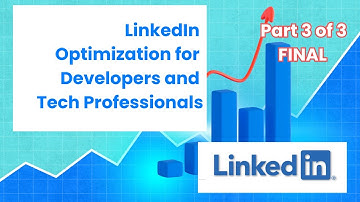LinkedIn Optimization for Developers and Tech Professionals (Step-by-Step) - Paart 3 of 3