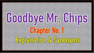'Good Bye Mr.  Chips' Chapter No  1 Explanation & Synonyms screenshot 4