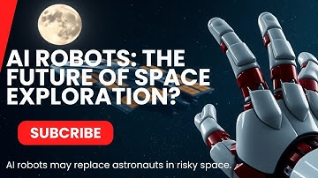 AI Robots The Future of Space Exploration | Cosmic Horizons