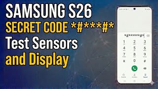 Use this Secret Code to Test Sensors and Display on Samsung Galaxy S26, S26+ S26 Ultra