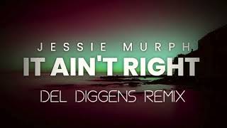 It ain't Right - Jessie Murph (Del Diggens Remix) Resimi
