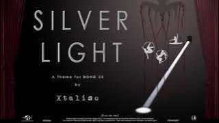 Silver Light { Alternative Version } - Xtalise - Theme for James Bond 25 (No Time To Die)