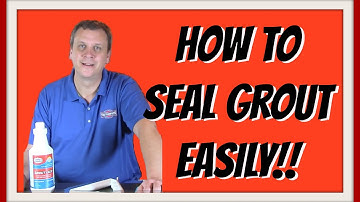 How To Seal Your Grout Without Getting On Your Hands And Knees!!