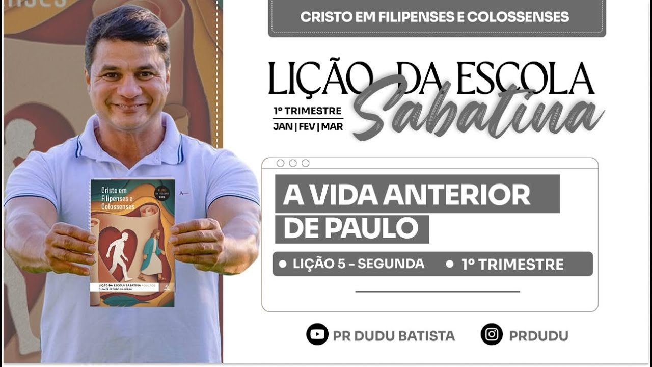 Lição da  Escola Sabatina ADULTOS , Segunda 02/02/2026  "A vida anterior de Paulo" com Pr Dudu.
