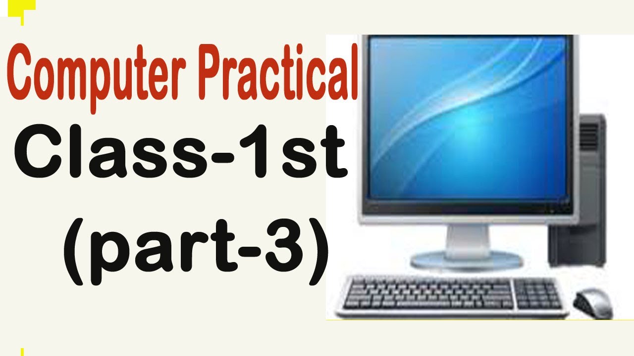 Class 1st Computer Practical (part-3)/"Unlocking Computer Skills: Dive ...