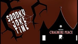 SPOOKY JOKE TIME w/ Cragmire - Episode #13