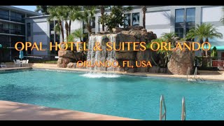 OPAL HOTEL & SUITES ORLANDO