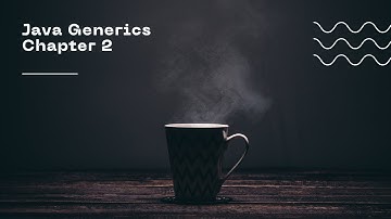 Java Generics - Chapter 2