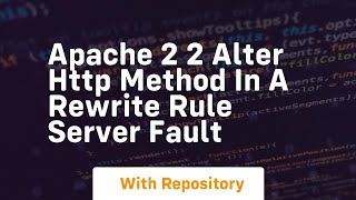 apache 2 2 alter http method in a rewrite rule server fault