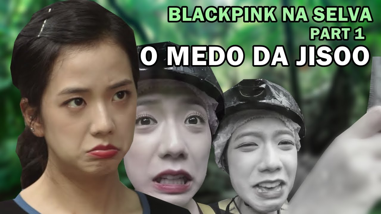 BLACKPINK NA SELVA | PART 1 - O MEDO DA JISOO