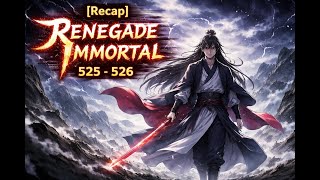 [Recap] Renegade Immortal 525 - 526 #Xianxia