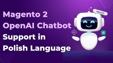 Magento 2 Chatbot Using Open AI( ChatGPT) LLM in Polish Language