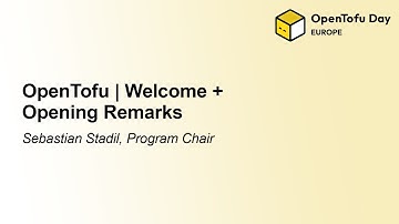 OpenTofu | Welcome + Opening Remarks - Sebastian Stadil, Program Committee Chair