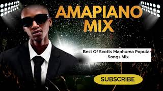 Amapiano Mix 2025 Best Scotts Maphuma Amapiano Popular 2025 Mix Holadjbash