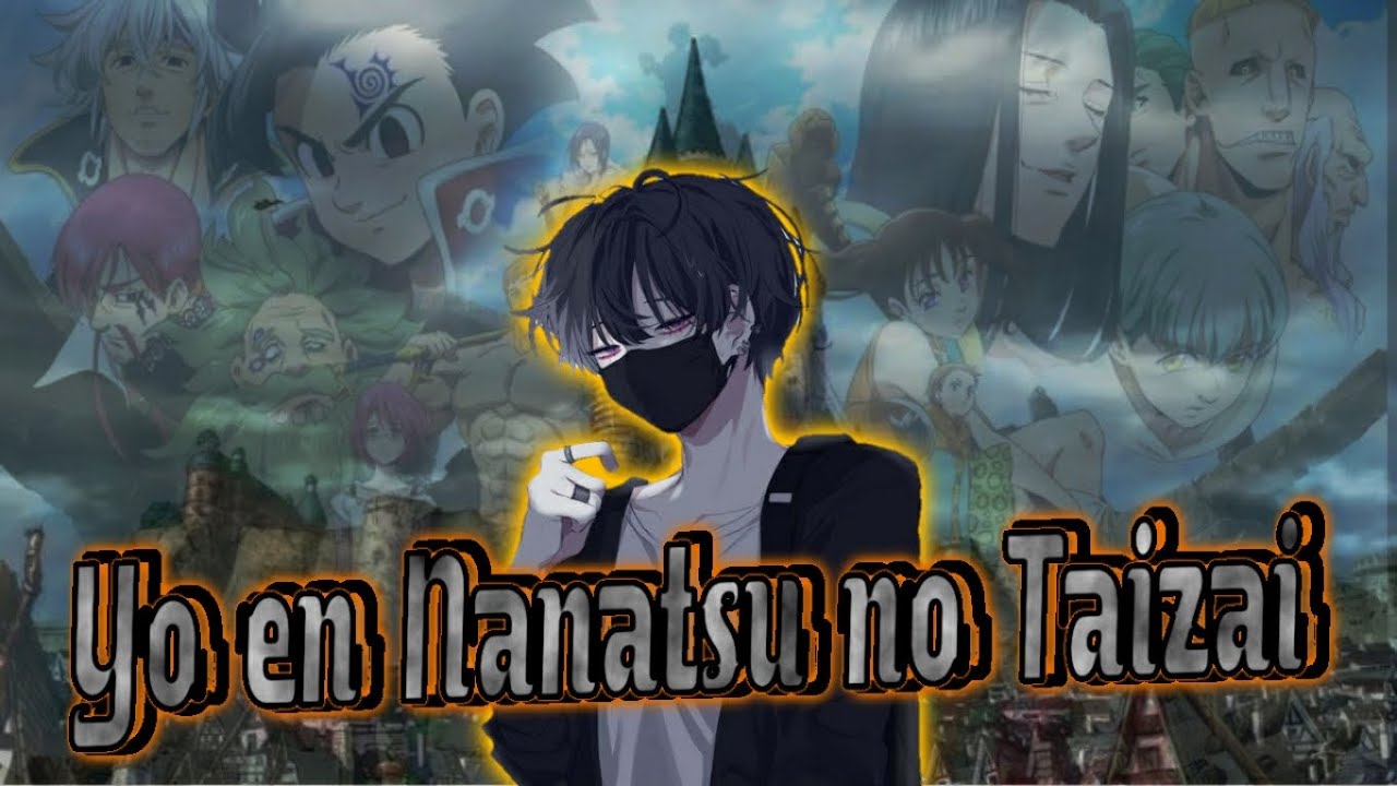 Yo En Nanatsu No Taizai//PARTE//7//