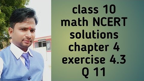 class 10 math exercise 4.3 Q 11 chapter 4 NCERT simple solutions
