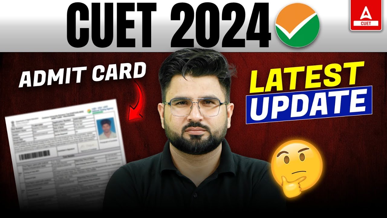 CUET 2024 Admit Card Latest Update Out😱 | CUET UG Exam 2024 Latest ...