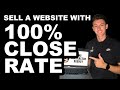 How to sell a website with 100 close rate