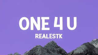 RealestK - One 4 U (Lyrics)