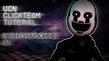 UCN Clickteam Tutorial 2020 #2-Nightmarionne AI Tutorial
