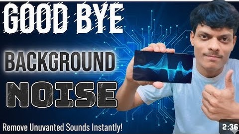 How to Remove Background Noise from YouTube Videos inMobile | Video Mein se Noise Kaise Hataye