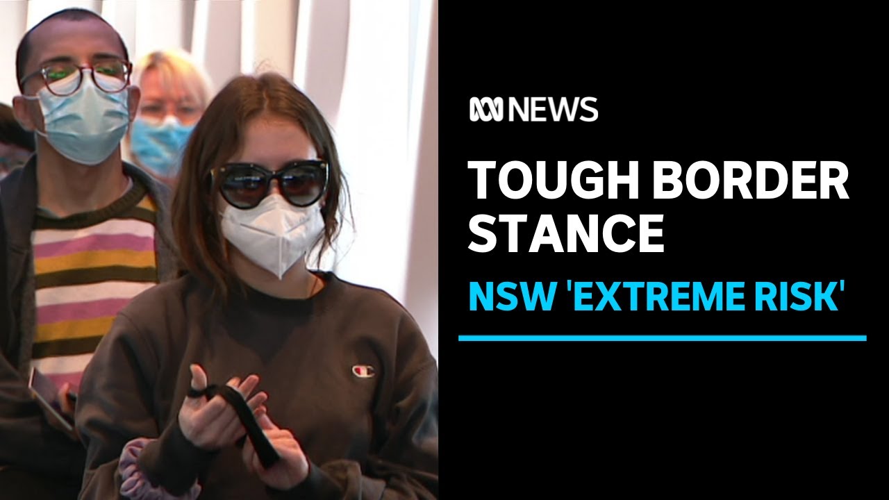 WA has enforced its toughest border yet with NSW, classifying the State an "extreme risk" |ABC News
