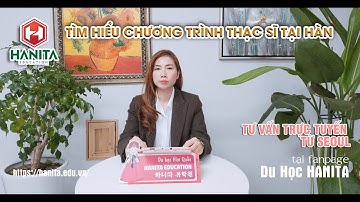 64. TÌM HIỂU CHƯƠNG TRÌNH THẠC SĨ TẠI HÀN