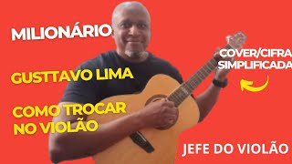 Milionário - Gusttavo Lima - Como tocar no violão - cover/cifra simplificada