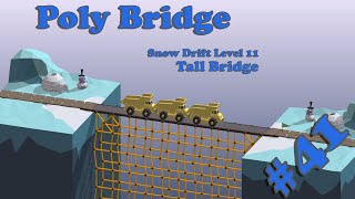 Poly Bridge 3-11 // Snow Drift Level 11 - Tall Bridge // Walkthrough #41