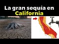 ¿Por qué California se está quedando sin agua?