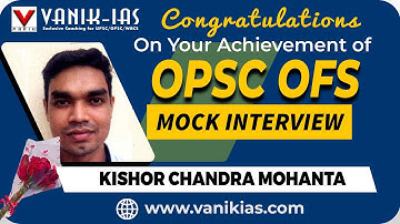 KISHOR CHANDRA MOHANTА | Selected As Forest Ranger | OPSC OFS Rank 69 | Vanik Mock Interview Success