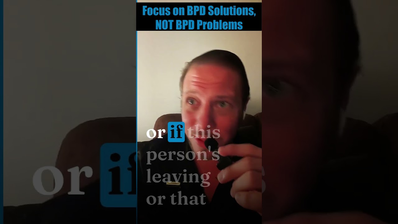Stay Solid to Your BPD Core: Focus on Solutions, Not Problems