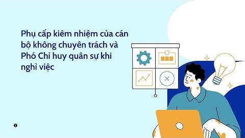 Phụ cấp kiêm nhiệm của cán bộ không chuyên trách và Phó Chỉ huy quân sự khi nghỉ việc | Báo Lao Động