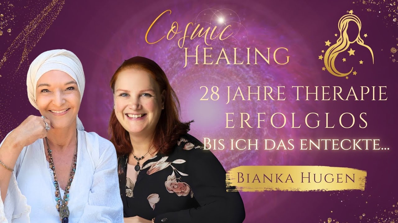 COSMIC HEALING - "28 JAHRE THERAPIE ERFOLGLOS, BIS ICH DAS ENTDECKTE!" - mit Bianka Hugen