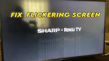 How to Fix Sharp TV Flickering Screen