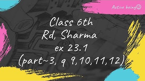 ex 23.1 rd Sharma maths class 6// part~ 3  q 9,10,11,12// explained in easy way