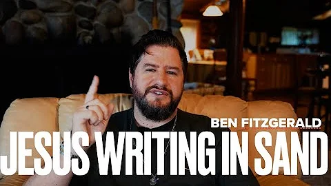 Jesus Writing in the Sand || Ben Fitzgerald