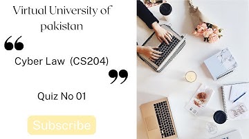 CS204 Cyber Law | Quiz No 01 Solution Spring 2025 | Virtual University of Pakistan