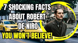 7 Shocking Facts About Robert De Niro You Won't Believe!