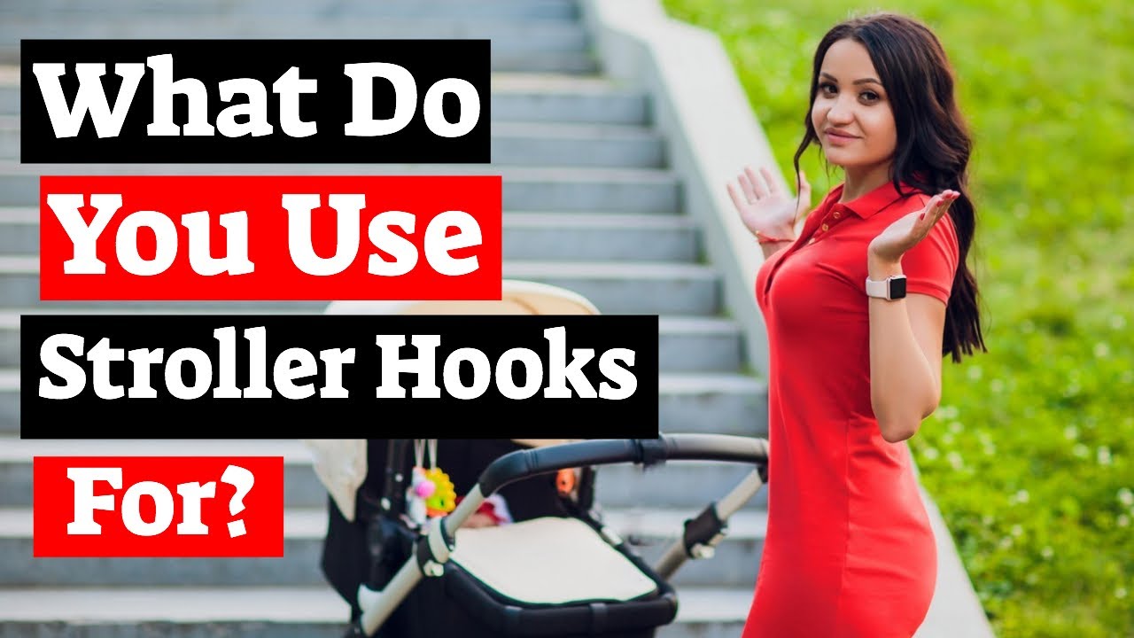What Do You Use Stroller Hooks For?